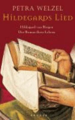 Titelbild: Hildegards Lied : Hildegard von Bingen, der Roman ihres Lebens.
