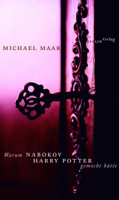 Titelbild: Warum Nabokov Harry Potter gemocht hätte : [der Schlüssel zu Harry Potter! ; mit einem Nachwort zu Harry V].