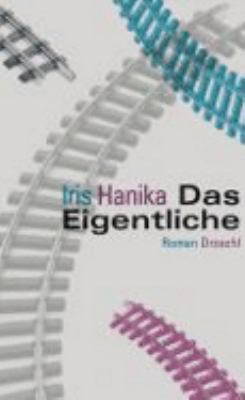 Titelbild: Das Eigentliche : Roman.