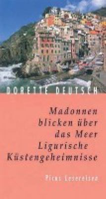 Titelbild: Madonnen blicken über das Meer : ligurische Küstengeheimnisse.