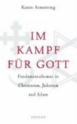 Titelbild: Im Kampf für Gott : Fundamentalismus in Christentum, Judentum und Islam.