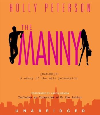 Titelbild: The Manny (Text in amerikanischer Sprache) : [MAN-EE] N: a nanny of the male persuasion.