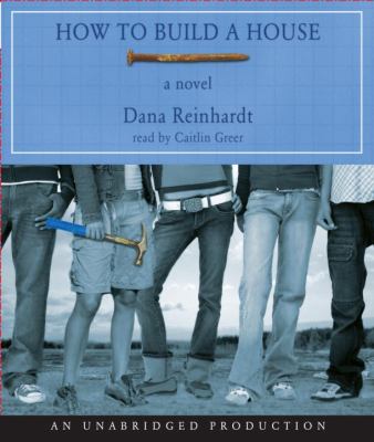 Titelbild: How to build a house (Text in amerikanischer Sprache) : a novel.