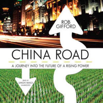 Titelbild: China road (Text in amerikanischer Sprache) : a journey into the future of a rising power.