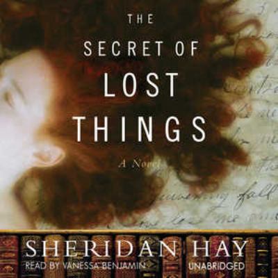 Titelbild: The secret of lost things (Text in amerikanischer Sprache) : a novel.