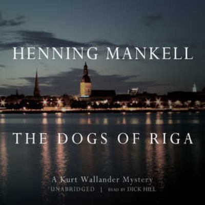 Titelbild: The dogs of Riga (Text in amerikanischer Sprache) : a Kurt Wallander mystery.