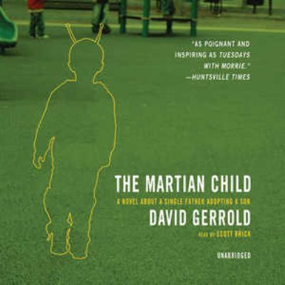 Titelbild: The Martian child (Text in amerikanischer Sprache) : a novel about a single father adopting a son.