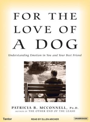 Titelbild: For the love of a dog (Text in amerikanischer Sprache) : understanding emotion in you and your best friend.