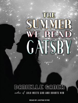 Titelbild: The summer we read Gatsby (Text in amerikanischer Sprache) : a novel.