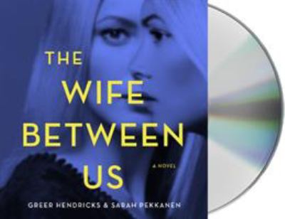 Titelbild: The wife between us (Text in amerikanischer Sprache) : a novel.