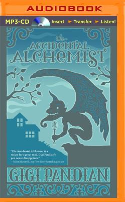 Titelbild: The accidental alchemist (Text in amerikanischer Sprache). - (The accidental alchemist ; 1)
