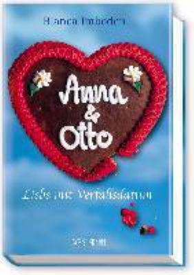 Titelbild: Anna & Otto : Liebe mit Verfallsdatum.