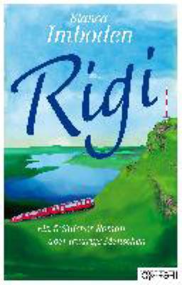 Titelbild: Rigi : ein fröhlicher Roman über traurige Menschen.