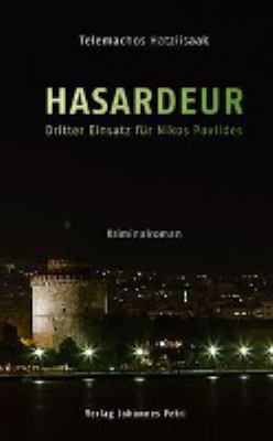 Titelbild: Hasardeur : [dritter Einsatz für Niklos Pavlides ; Kriminalroman]. - (Nikos-Pavlides-Reihe ; 3)