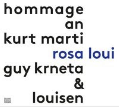 Titelbild: Hommage an Kurt Marti – Rosa Loui.