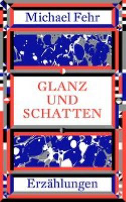 Titelbild: Glanz und Schatten : Erzählungen.