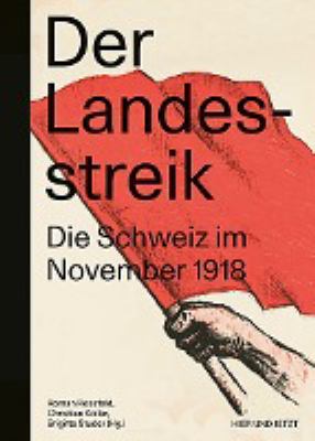 Titelbild: Der Landesstreik : die Schweiz im November 1918.