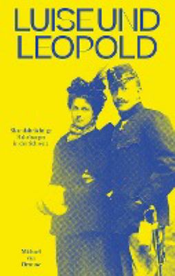Titelbild: Luise und Leopold : skandalträchtige Habsburger in der Schweiz.