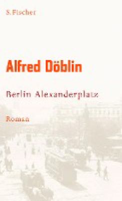 Titelbild: Berlin, Alexanderplatz : die Geschichte vom Franz Biberkopf ; Roman.