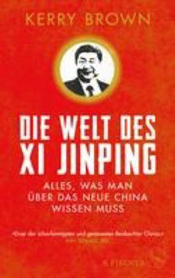 Titelbild: Die Welt des Xi Jinping : alles, was man über das neue China wissen muss.