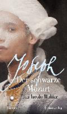 Titelbild: Joseph, der schwarze Mozart : Roman.