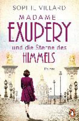 Titelbild: Madame Exupéry und die Sterne des Himmels : Roman.
