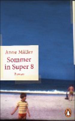 Titelbild: Sommer in Super 8 : Roman.