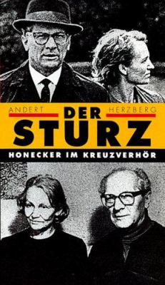 Titelbild: Der Sturz : Erich Honecker im Kreuzverhör.