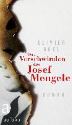 Titelbild: Das Verschwinden des Josef Mengele : Roman.