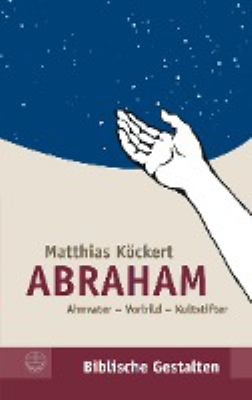 Titelbild: Abraham : Ahnvater – Vorbild – Kultstifter.
