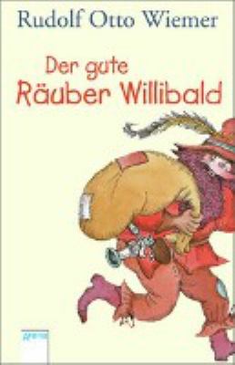 Titelbild: Der gute Räuber Willibald : alte und neue Abenteuer.