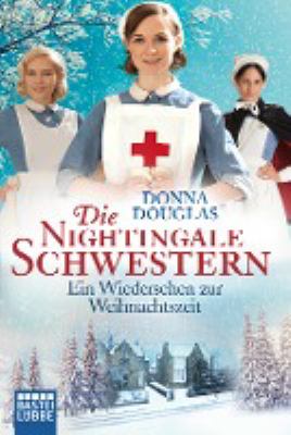 Titelbild: Ein Wiedersehen zur Weihnachtszeit : Roman. - (Nightingale-Schwestern-Reihe ; 8)