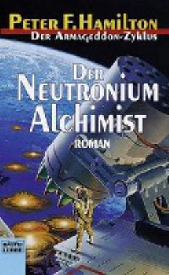 Titelbild: Der Armageddon-Zyklus. Band 4. Der Neutronium-Alchimist : Roman.