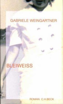Titelbild: Bleiweiß : Roman.
