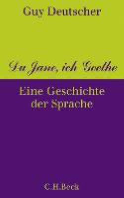 Titelbild: Du Jane, ich Goethe : eine Geschichte der Sprache.