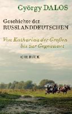Titelbild: Geschichte der Russlanddeutschen : von Katharina der Großen bis zur Gegenwart.