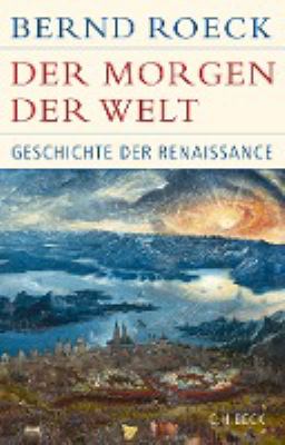 Titelbild: Der Morgen der Welt : Geschichte der Renaissance.