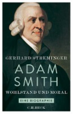 Titelbild: Adam Smith : Wohlstand und Moral ; eine Biographie.