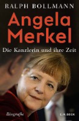 Titelbild: Angela Merkel : die Kanzlerin und ihre Zeit.