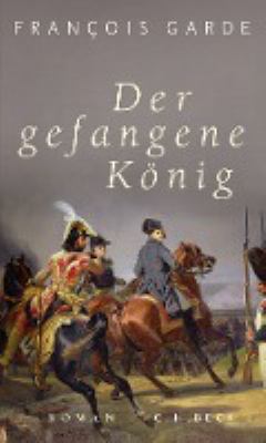 Titelbild: Der gefangene König : Roman.