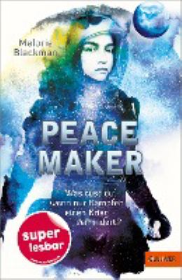 Titelbild: Peace Maker : was tust du, wenn nur Kämpfen einen Krieg verhindert?