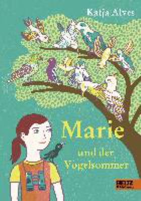 Titelbild: Marie und der Vogelsommer : Roman.