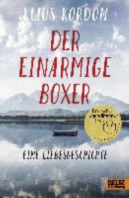 Titelbild: Der einarmige Boxer : eine Liebesgeschichte ; Roman.