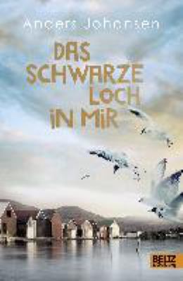 Titelbild: Das schwarze Loch in mir : Roman.