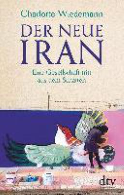 Titelbild: Der neue Iran : eine Gesellschaft tritt aus dem Schatten.