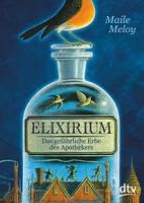 Titelbild: Elixirium : das gefährliche Erbe des Apothekers.