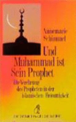 Titelbild: Und Muhammad ist sein Prophet : die Verehrung des Propheten in der islamischen Frömmigkeit.