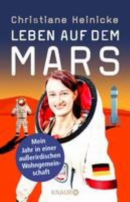 Titelbild: Leben auf dem Mars : mein Jahr in einer außerirdischen Wohngemeinschaft.