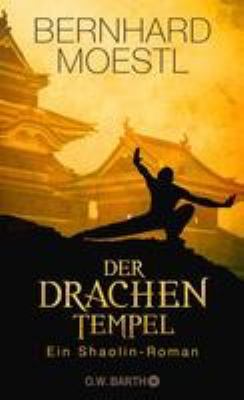 Titelbild: Der Drachentempel : ein Shaolin-Roman.