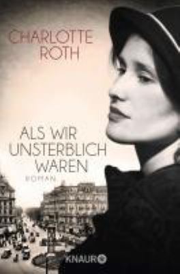 Titelbild: Als wir unsterblich waren : Roman.